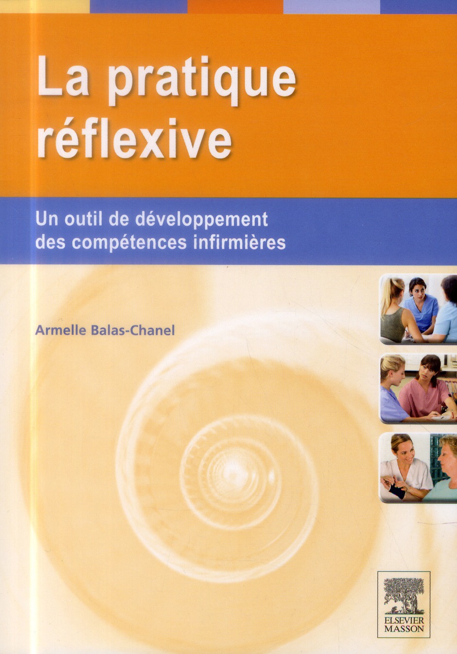 LA PRATIQUE REFLEXIVE - UN OUTIL DE DEVELOPPEMENT DES COMPETENCES INFIRMIERES