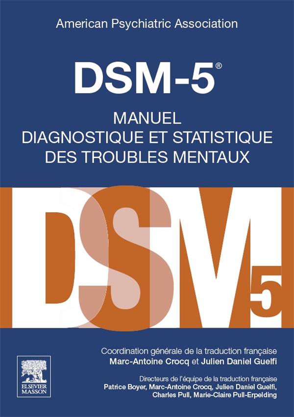 DSM-5 - MANUEL DIAGNOSTIQUE ET STATISTIQUE DES TROUBLES MENTAUX