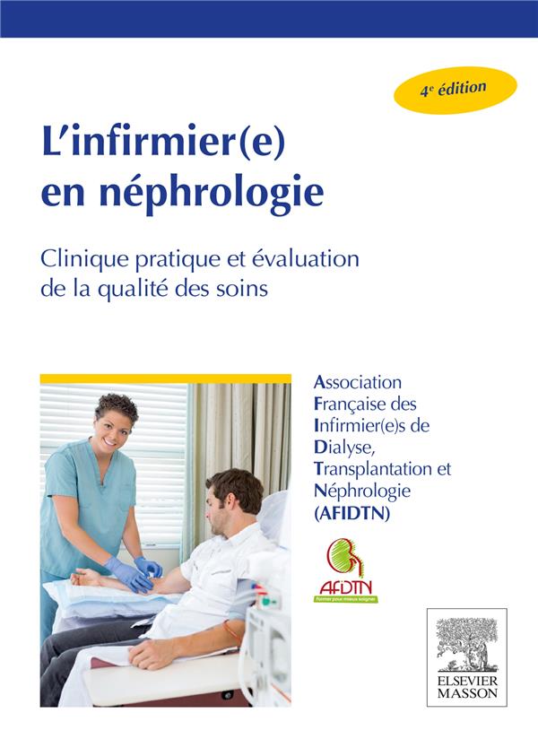 L'INFIRMIER(E) EN NEPHROLOGIE - CLINIQUE PRATIQUE ET EVALUATION DE LA QUALITE DES SOINS