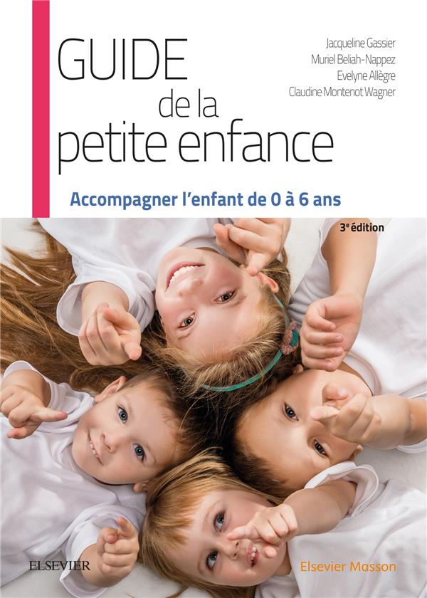 GUIDE DE LA PETITE ENFANCE - ACCOMPAGNER L'ENFANT DE 0 A 6 ANS