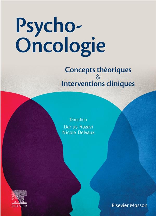 PSYCHO-ONCOLOGIE - CONCEPTS THEORIQUES ET INTERVENTIONS CLINIQUES