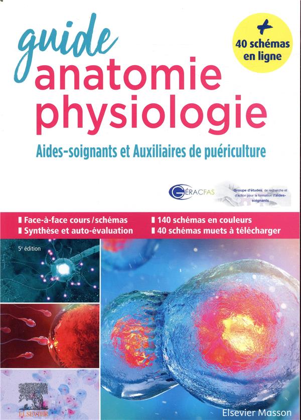 GUIDE ANATOMIE ET PHYSIOLOGIE POUR LES AS ET AP - AIDES-SOIGNANTS ET AUXILIAIRES DE PUERICULTURE - L