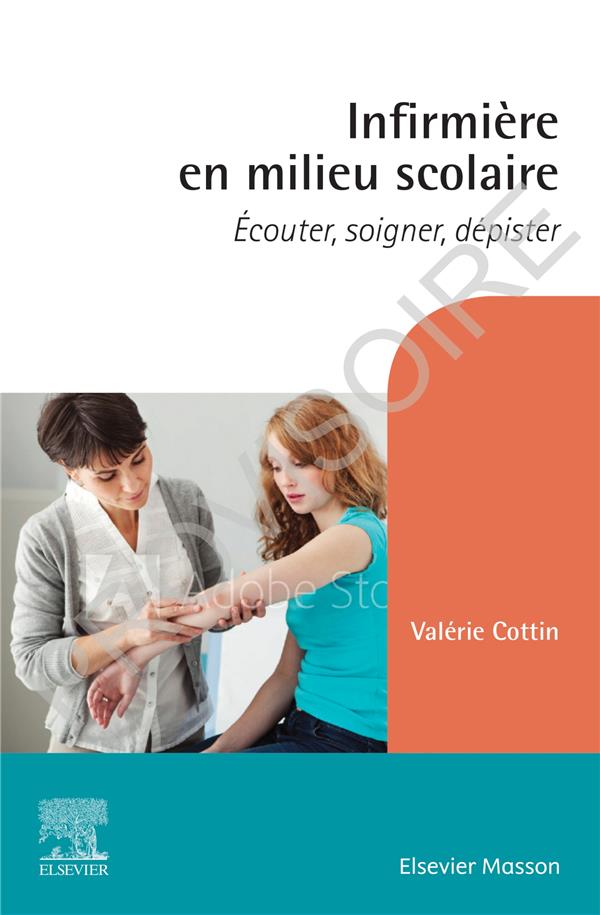 INFIRMIERE EN MILIEU SCOLAIRE - ECOUTER, SOIGNER, DEPISTER