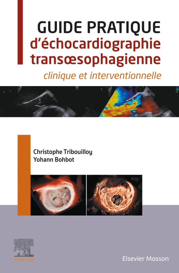 GUIDE PRATIQUE D'ECHOCARDIOGRAPHIE TRANSOESOPHAGIENNE - CLINIQUE ET INTERVENTIONNELLE