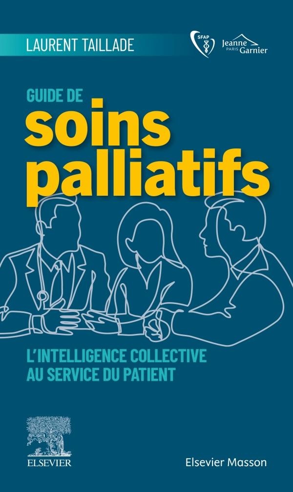 GUIDE DE SOINS PALLIATIFS - L'INTELLIGENCE COLLECTIVE AU SERVICE DU PATIENT