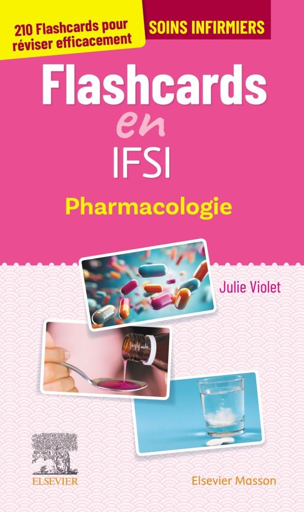 FLASHCARDS EN IFSI. PHARMACOLOGIE - 210 FLASHCARDS POUR REVISER EFFICACEMENT