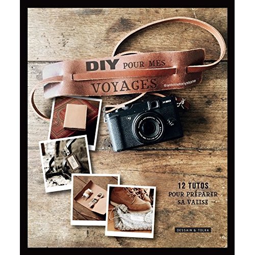 DIY POUR MES VOYAGES - 12 TUTOS POUR PREPARER SA VALISE