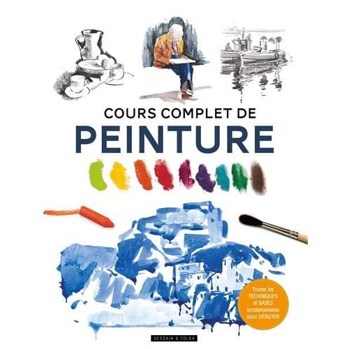 COURS COMPLET DE PEINTURE - TOUTES LES TECHNIQUES ET BASES FONDAMENTALES POUR DEBUTER