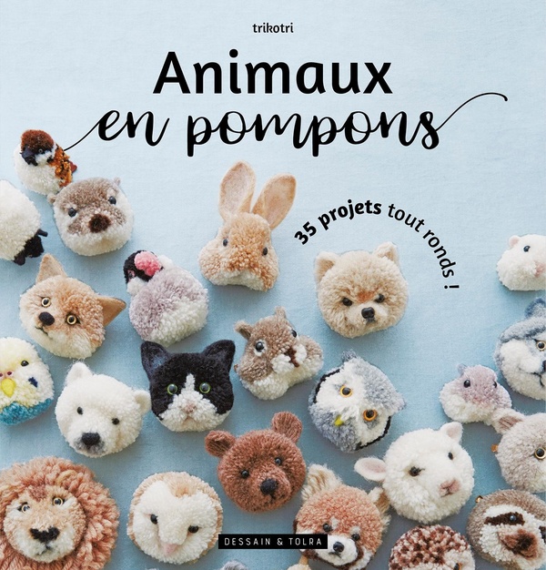 ANIMAUX EN POMPONS - 35 PROJETS TOUT RONDS