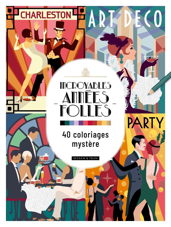 INCROYABLES ANNEES FOLLES 40 COLORIAGES MYSTERE
