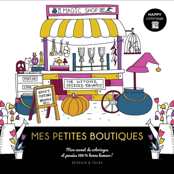 HAPPY COLORIAGE MES PETITES BOUTIQUES