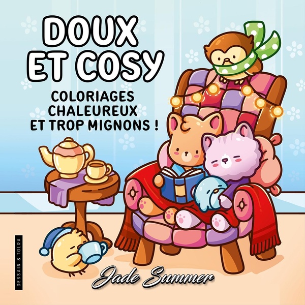 DOUX ET COSY - JADE SUMMER - COLORIAGES CHALEUREUX, MIGNONS ET RELAXANTS POUR ADULTES - COSY COLO