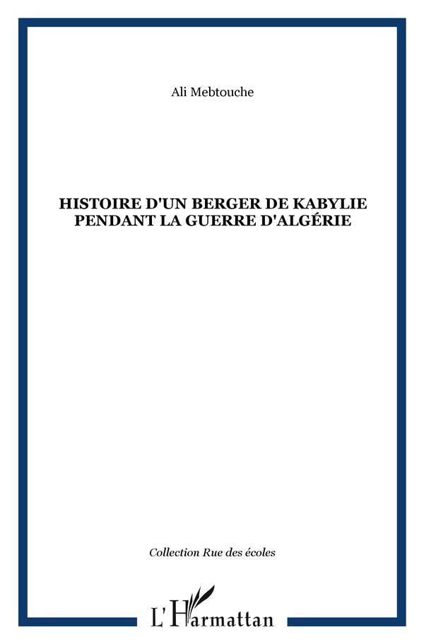 HISTOIRE D'UN BERGER DE KABYLIE PENDANT LA GUERRE D'ALGERIE