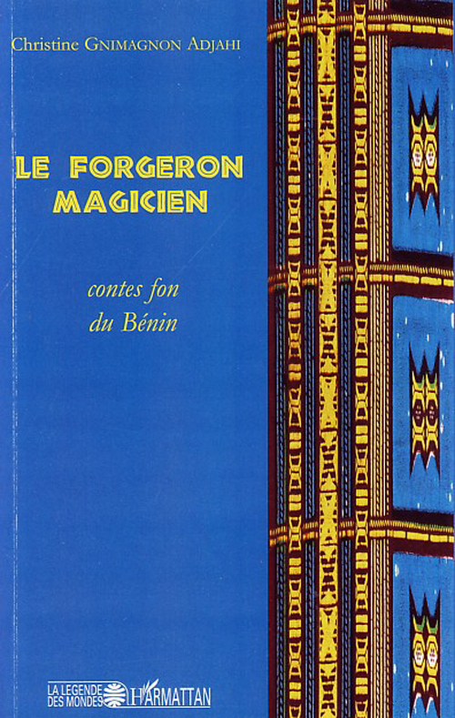 LE FORGERON MAGICIEN - CONTES FON DU BENIN