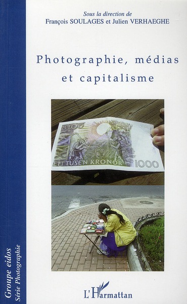 PHOTOGRAPHIE, MEDIAS ET CAPITALISME