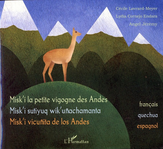 MISK'I LA PETITE VIGOGNE DES ANDES - MISK'I SUTIYUQ WIK'UNACHAMANTA / MISK'I VICUNITA DE LOS ANDES -