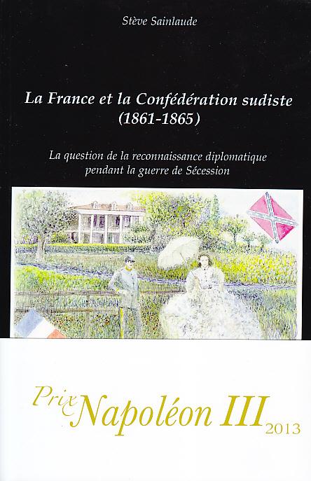 LA FRANCE ET LA CONFEDERATION SUDISTE (1861-1865) - LA QUESTION DE LA RECONNAISSANCE DIPLOMATIQUE PE