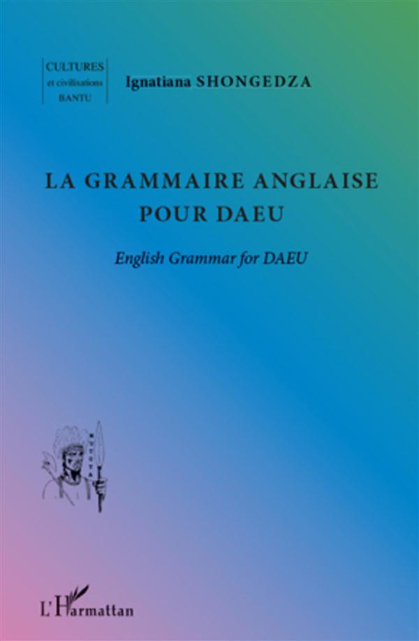 LA GRAMMAIRE ANGLAISE POUR DAEU - ENGLISH GRAMMAR FOR DAEU