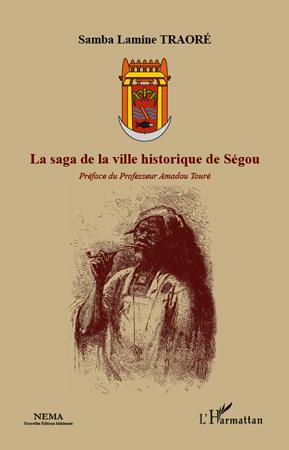 LA SAGA DE LA VILLE HISTORIQUE DE SEGOU