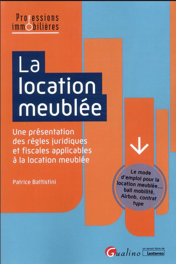 LA LOCATION MEUBLEE - ENCADREMENT JURIDIQUE ET FISCAL DE LA LOCATION MEUBLEE