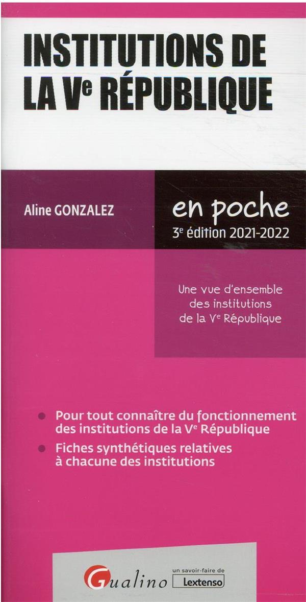 INSTITUTIONS DE LA VE REPUBLIQUE, 3EME ED - POUR TOUT CONNAITRE DU FONCTIONNEMENT DES INSTITUTIONS D