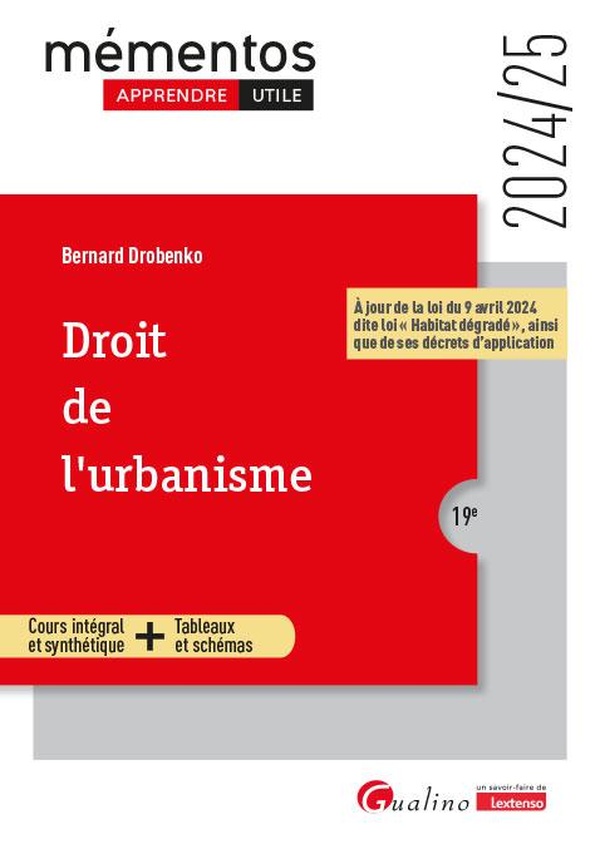 DROIT DE L'URBANISME - A JOUR DE LA LOI DU 9 AVRIL 2024 DITE LOI  HABITAT DEGRADE  , AINSI QUE DE S