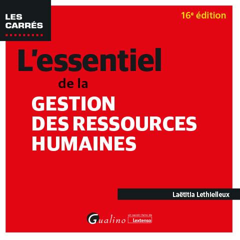 L'ESSENTIEL DE LA GESTION DES RESSOURCES HUMAINES - POUR SAISIR LES CONCEPTS FONDAMENTAUX DE LA GRH