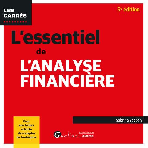 L'ESSENTIEL DE L'ANALYSE FINANCIERE - INTEGRE LES REGLEMENTS DE L'ANC DE DECEMBRE 2023 RELATIFS A LA