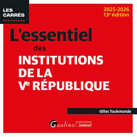 L'ESSENTIEL DES INSTITUTIONS DE LA VE REPUBLIQUE