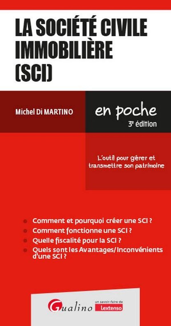 LA SOCIETE CIVILE IMMOBILIERE (SCI) - L'OUTIL POUR GERER ET TRANSMETTRE SON PATRIMOINE