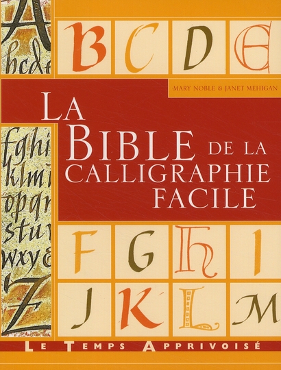 LA BIBLE DE LA CALLIGRAPHIE FACILE