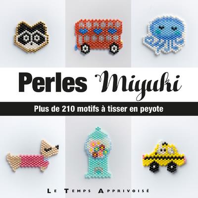 PERLES MIYUKI - PLUS DE 210 MOTIFS A TISSER EN PEYOTE