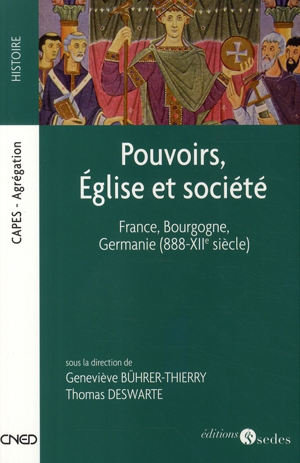 POUVOIRS, EGLISE ET SOCIETE - FRANCE, BOURGOGNE, GERMANIE (888-XIIE SIECLE)