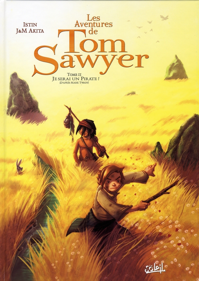 LES AVENTURES DE TOM SAWYER T02 - JE SERAI UN PIRATE