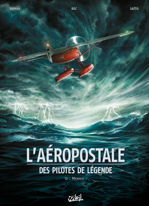 L'AEROPOSTALE - DES PILOTES DE LEGENDE T02 - MERMOZ