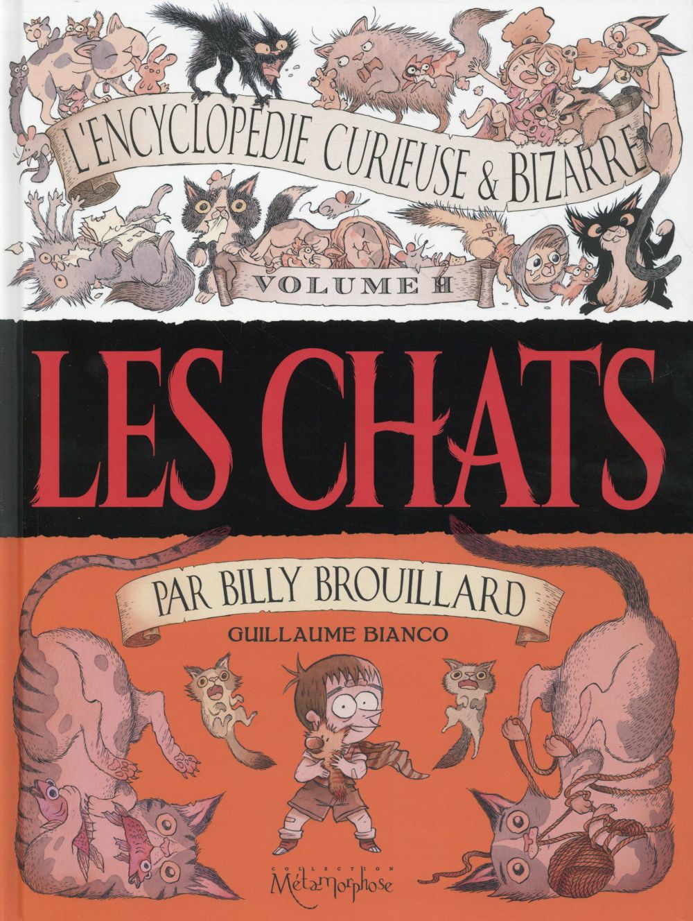 L'ENCYCLOPEDIE CURIEUSE ET BIZARRE PAR BILLY BROUILLARD T02 - LES CHATS