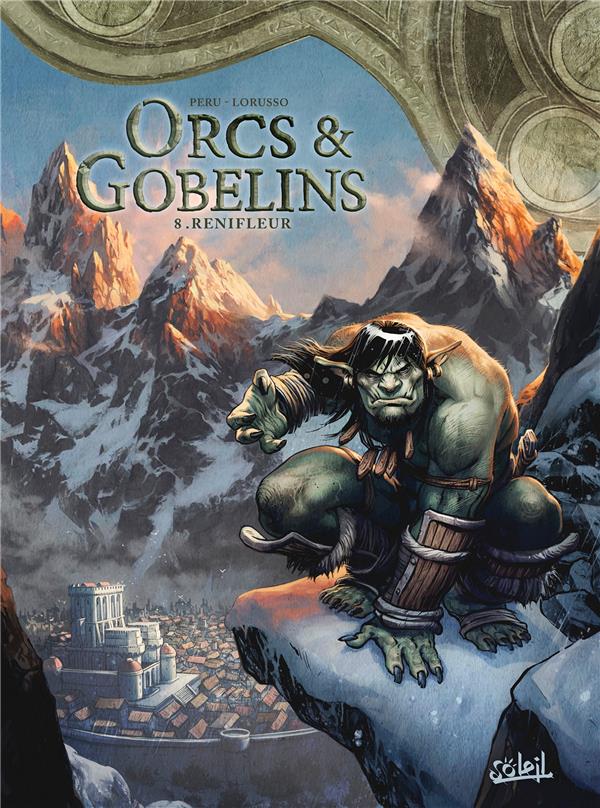 LES TERRES D'ARRAN - ORCS ET GOBELINS - ORCS ET GOBELINS T08 - RENIFLEUR