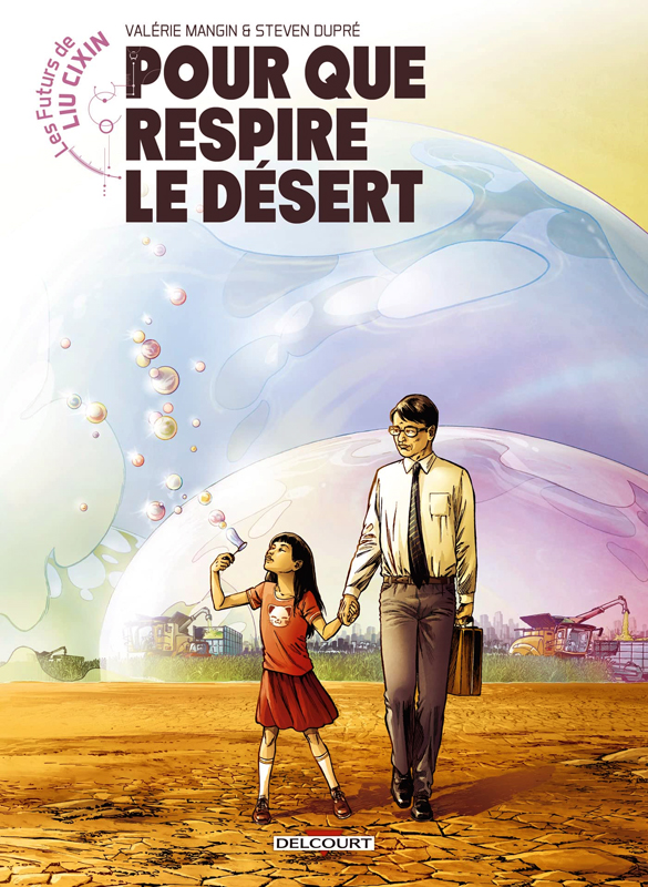 LES FUTURS DE LIU CIXIN - T03 - LES FUTURS DE LIU CIXIN - POUR QUE RESPIRE LE DESERT