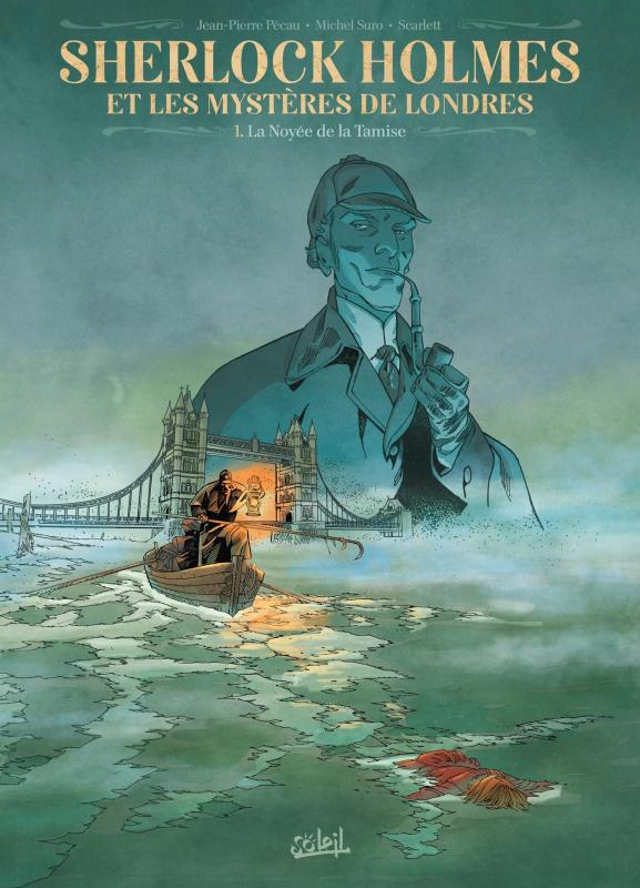 SHERLOCK HOLMES ET LES MYSTERES DE LONDRES T01 - LA NOYEE DE LA TAMISE