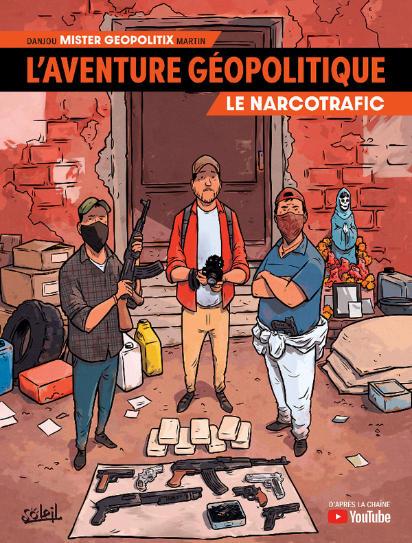 L'AVENTURE GEOPOLITIQUE T02 - LE NARCOTRAFIC