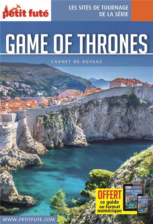 GUIDE SITES DE TOURNAGE GAME OF THRONES 2020-2021 CARNET PETIT FUTE