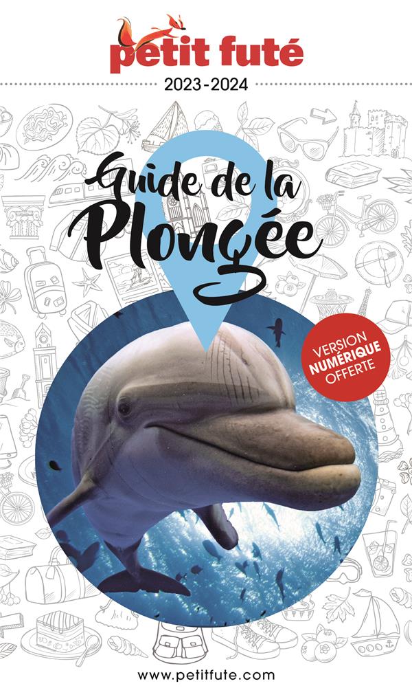 GUIDE DE LA PLONGEE 2021 PETIT FUTE + OFFRE NUM