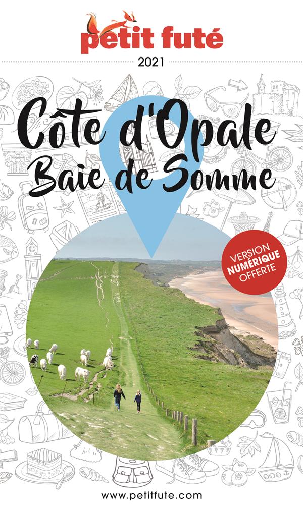 COTE D OPALE - BAIE DE SOMME 2021 PETIT FUTE + OFFRE NUM