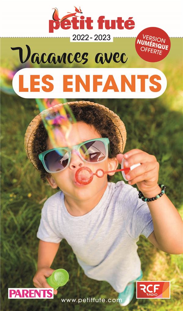 GUIDE VACANCES AVEC LES ENFANTS 2022 PETIT FUTE