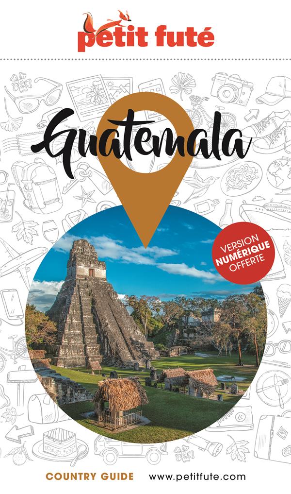 GUIDE GUATEMALA 2024 PETIT FUTE