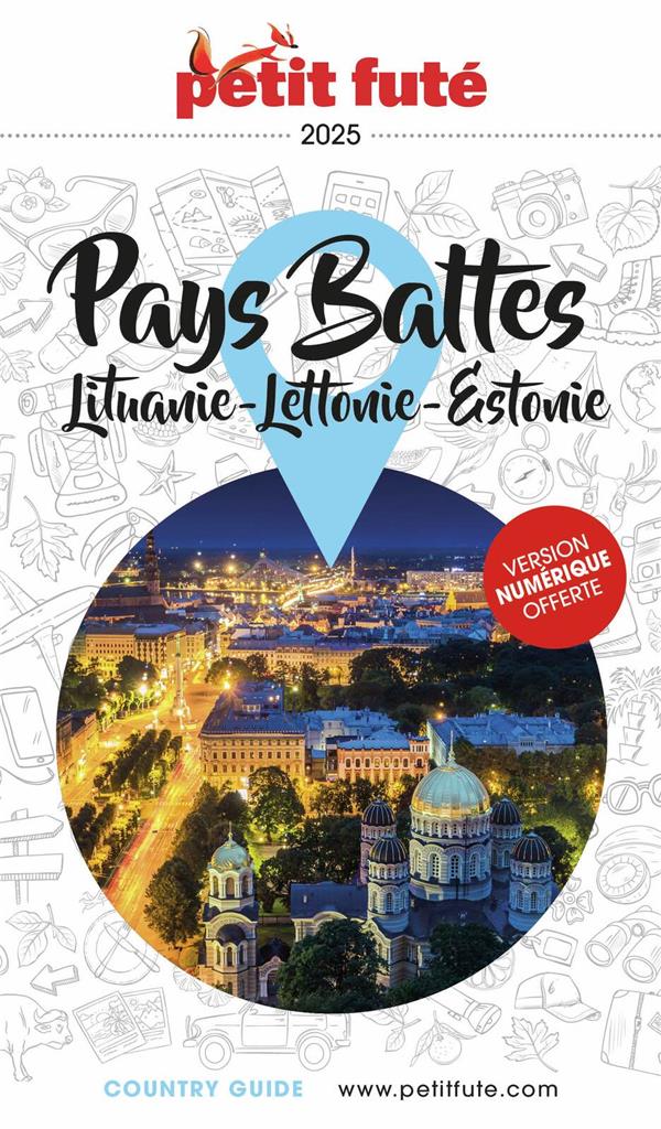 GUIDE PAYS BALTES 2025 PETIT FUTE - LITUANIE- LETTONIE-ESTONIE