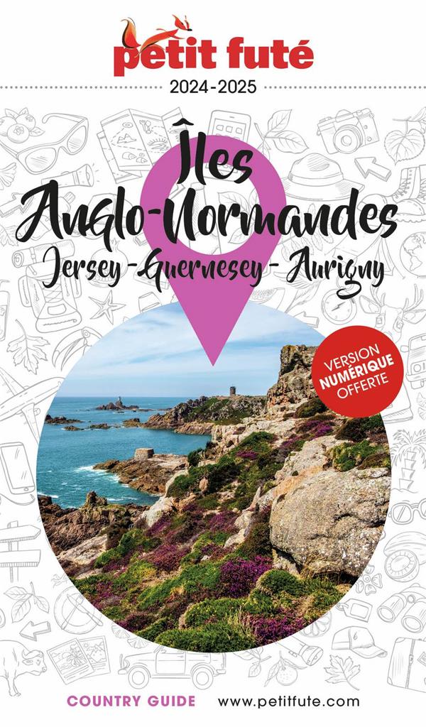 GUIDE ILES ANGLO-NORMANDES 2024 PETIT FUTE - JERSEY - GUERNESEY - AURIGNY