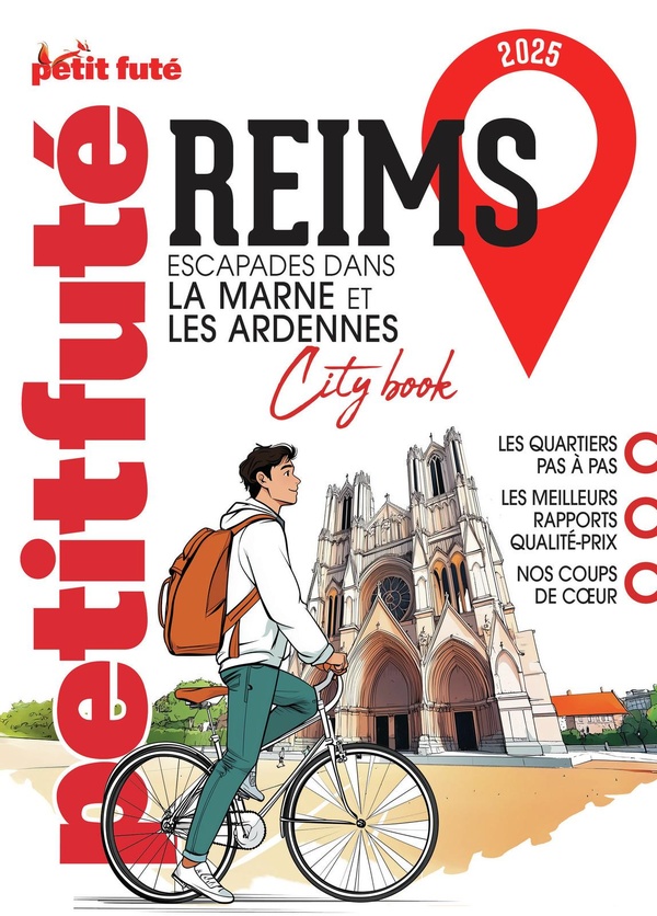 GUIDE REIMS 2025 PETIT FUTE - ESCAPADES EN CHAMPAGNE