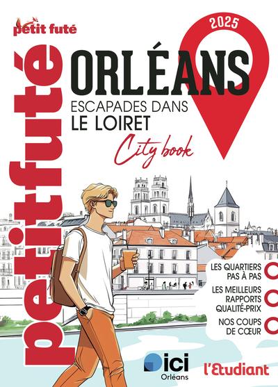 ORLEANS 2025 PETIT FUTE - ESCAPADES DANS LE LOIRET