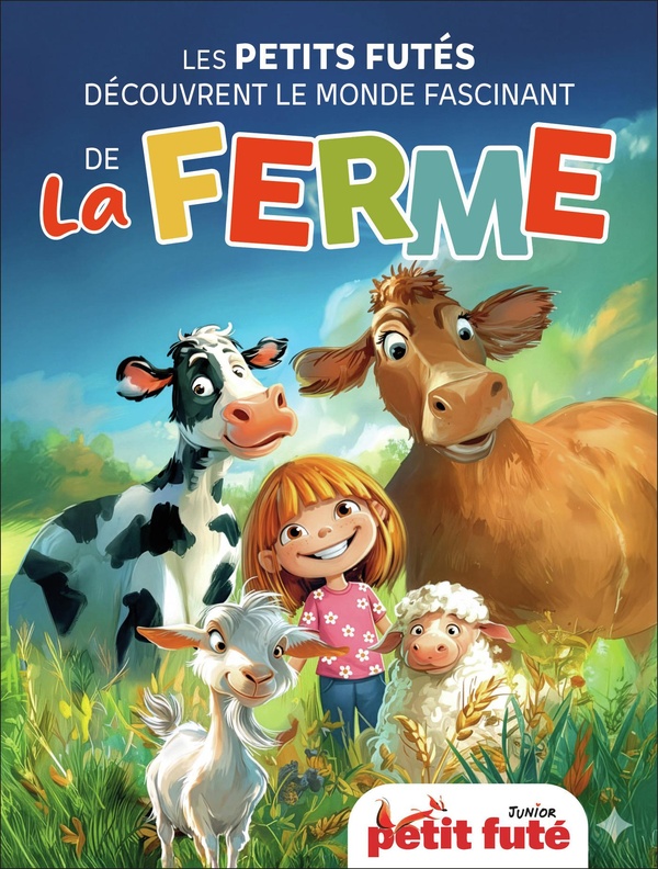 GUIDE LES PETITS FUTES DECOUVRENT LE MONDE FASCINANT DE LA FERME 2026 PETIT FUTE